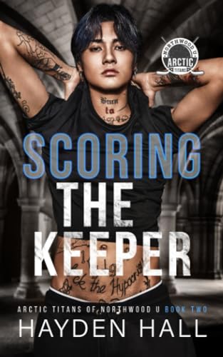 Scoring the Keeper (Arctic Titans of Northwood U, Band 2)