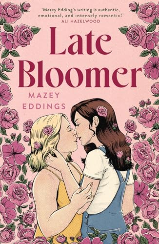 Late Bloomer: The next swoony rom-com from the author of A BRUSH WITH LOVE!