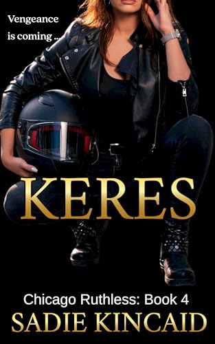 Keres: An enemies to lovers, dark mafia romance (Chicago Ruthless Book 4)