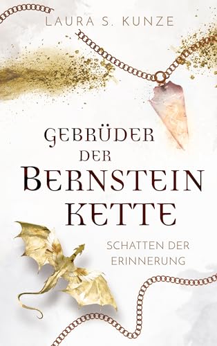 Gebrüder der Bernsteinkette 4 | das mitreißende FINALE der romantischen Element-Saga : Schatten der Erinnerung