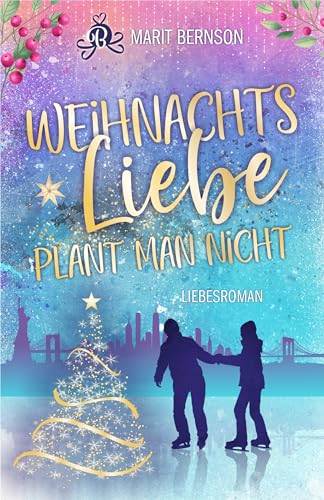 Weihnachtsliebe plant man nicht (New York Christmas Stories 4)