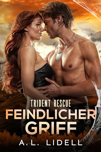 Trident Rescue: Feindlicher Griff: Eine eigenständige Enemies to Lovers Militärromanze (Trident Rescue )