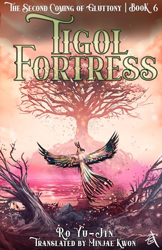 Tigol Fortress: Book 6 of The Second Coming of Gluttony