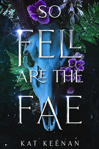 So Fell Are the Fae: A Romantic Fae Fantasy (Through the Wall Book 1)