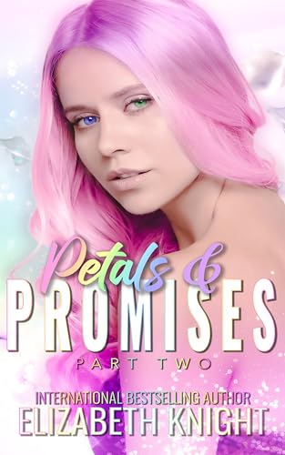 Petals & Promises: Part 2: Bailey- Rose (Sunshine & Rainbows Omegaverse)