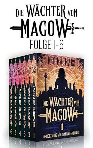 Die Wächter von Magow Folge 1 - 6: 6x Urban Fantasy in Berlin (Die Wächter von Magow Sammelbände)