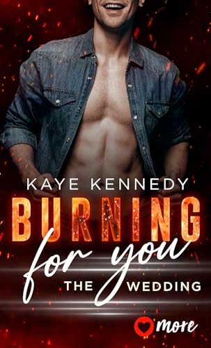 Burning for you – the wedding: Novella
