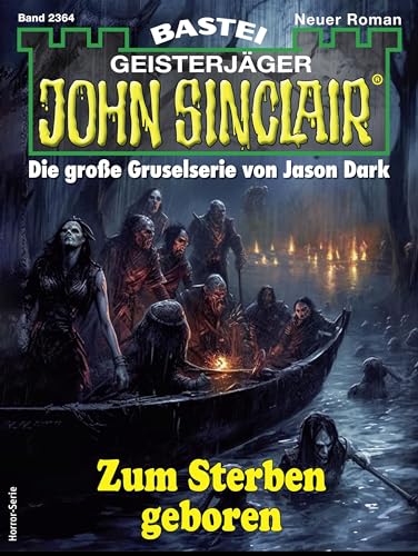 John Sinclair 2364: Zum Sterben geboren