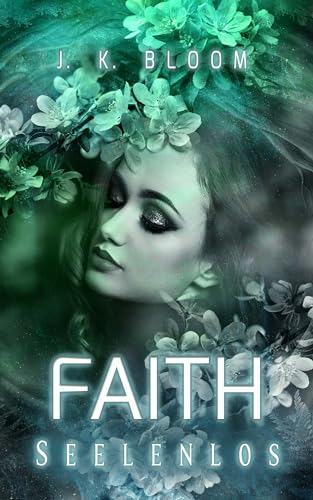 Faith - Seelenlos: Spannende Dystopie über eine starke Heilerin