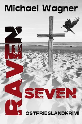 Raven Seven: Ostfrieslandkrimi (Ravens siebter Fall)