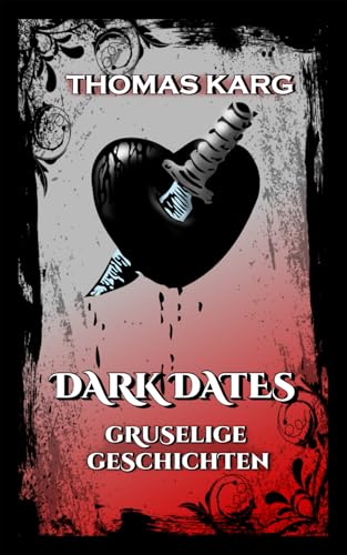 Dark Dates - Gruselige Geschichten (Gruselige Erzählungen)