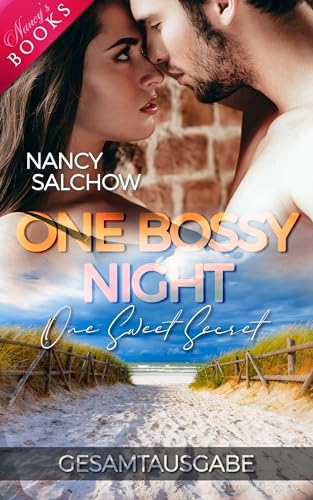 One Bossy Night, One Sweet Secret: Gesamtausgabe (Nancys Ostsee-Liebesromane - Deutsche Liebesromane mit Happy End)