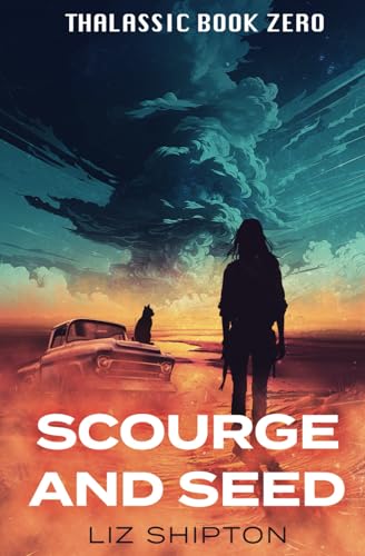 Scourge and Seed: Two New Adult Apocalyptic Prequels (Thalassic Series, Band 6)