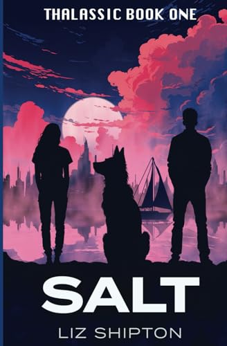 Salt: A New Adult Dystopian Romance (Thalassic Series, Band 1)