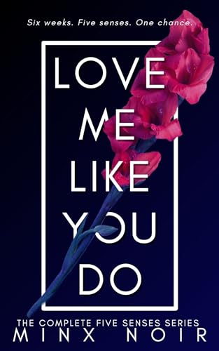 Love Me Like You Do: The Complete Five Senses Series (The Five Senses)