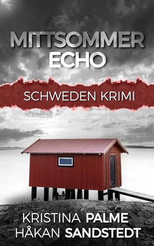 Mittsommer Echo: Schweden Krimi (Stina Borglund 4)