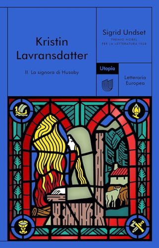 La signora di Husaby. Kristin Lavransdatter (Vol. 2) (Letteraria europea)