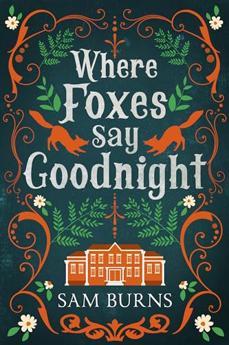 Where Foxes Say Goodnight (Sleeping Foxes Book 1)