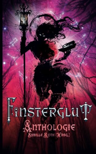 Finsterglut - Dark Fantasy Romance Anthologie