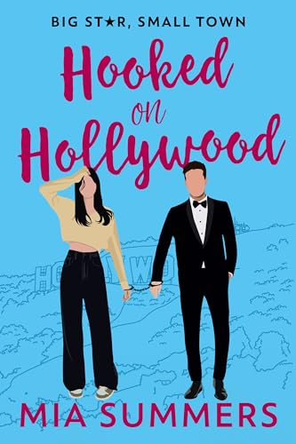 Hooked On Hollywood (Big Star, Small Town Book 1)