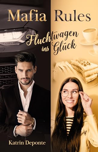 Mafia Rules: Fluchtwagen ins Glück: Actionreiche forbidden love Mafia Romance