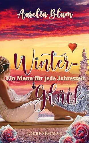 Ein Mann für jede Jahreszeit: Winterglück - sinnlicher Entwicklungsroman (Mein Weg zu dir 4)