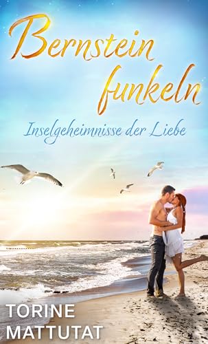 Inselgeheimnisse der Liebe - ein Inselroman (Bernsteinfunkeln 4)