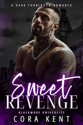 Sweet Revenge: A Dark Forbidden Romance (Blackmore University Book 3)