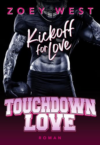 Kickoff for Love: Ein Football Liebesroman (Touchdown Love 1)
