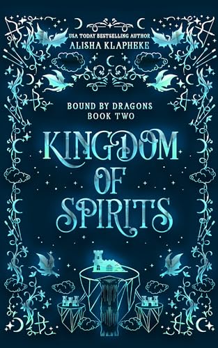 Kingdom of Spirits (Bound by Dragons Book 2)