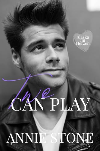 Two Can Play (Alaska im Herzen 2)