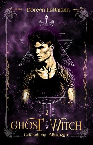 Ghost Witch: Gefährliche Allianzen (Hexen Romantasy) (Ghost Witch Saga, Band 2)