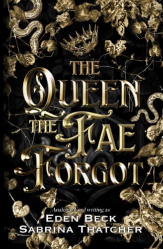 The Queen The Fae Forgot (A Court of Thieves and Traitors, Band 4)