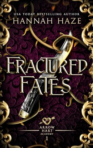 Fractured Fates (The Arrow Hart Academy, Band 1)
