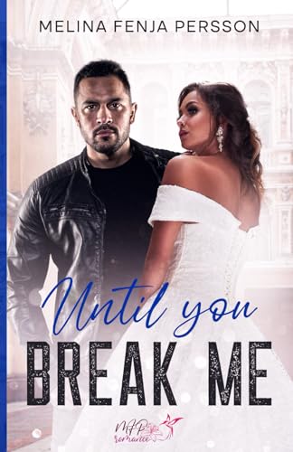 Until you break me (Until You Reihe, Band 1)