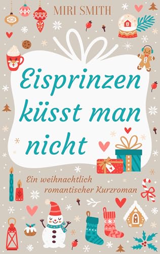 Eisprinzen küsst man nicht: Ein weihnachtlich romantischer Kurzroman (Jolly Tree 2)