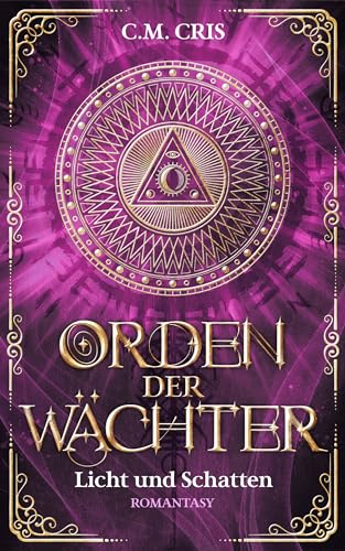 Orden der Wächter : Licht und Schatten: Romantische Fantasy
