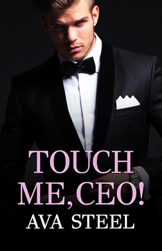 Touch me, CEO!: Deal with Mr. Perfect