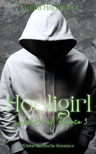 Hooligirl: Scheiß auf Romeo 3 (Hooligirl - Scheiß auf Romeo)