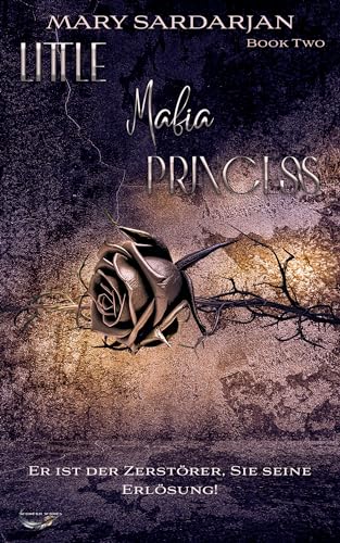 LITTLE MAFIA PRINCESS | ER IST DER ZERSTÖRER, SIE SEINE ERLÖSUNG! |: Book Two