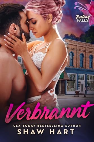 Verbrannt (Destiny Falls 1)