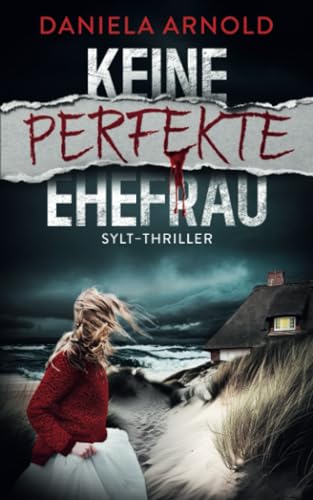 Keine perfekte Ehefrau: Sylt-Thriller
