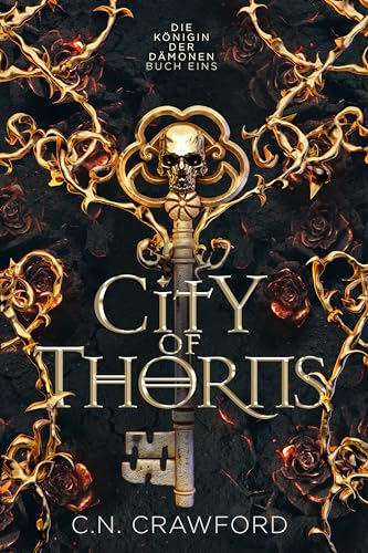 City of Thorns: Die Romantasy Sensation von TikTok (Königin der Dämonen 1)