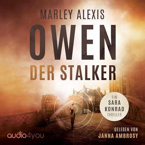 Der Stalker: Ein Sara Konrad Thriller 1