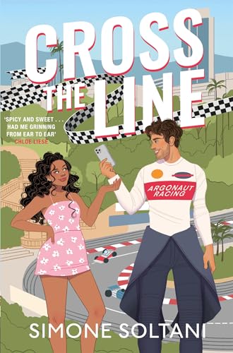 Cross the Line: A Must-Read, Sizzling-Hot and Adrenaline-Fuelled Formula 1 Romance (Lights Out)