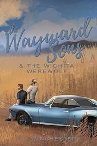The Wayward Sons & The Wichita Werewolf