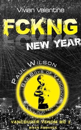 FCKNG NewYear: Paul Wilson (Vancouver Venom MC 1)