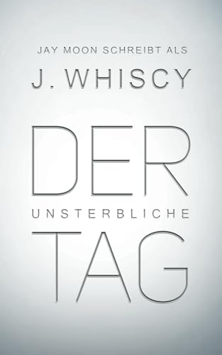 Der unsterbliche Tag