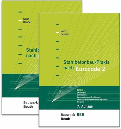 Stahlbetonbau-Praxis nach Eurocode 2: Paket: Band 1: Grundlagen, Schnittgrößen, Grenzzustände der Tragfähigkeit, Grenzzustände der Gebrauchstauglichkeit, ... und Berechnungsverfahren, Projektbeispiele