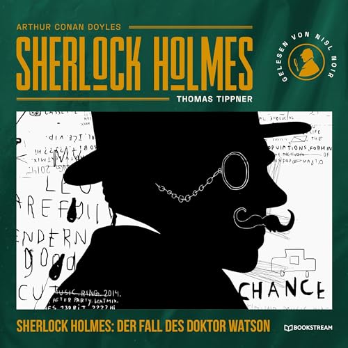 Der Fall des Doktor Watson: Eine neue Sherlock Holmes Kriminalgeschichte